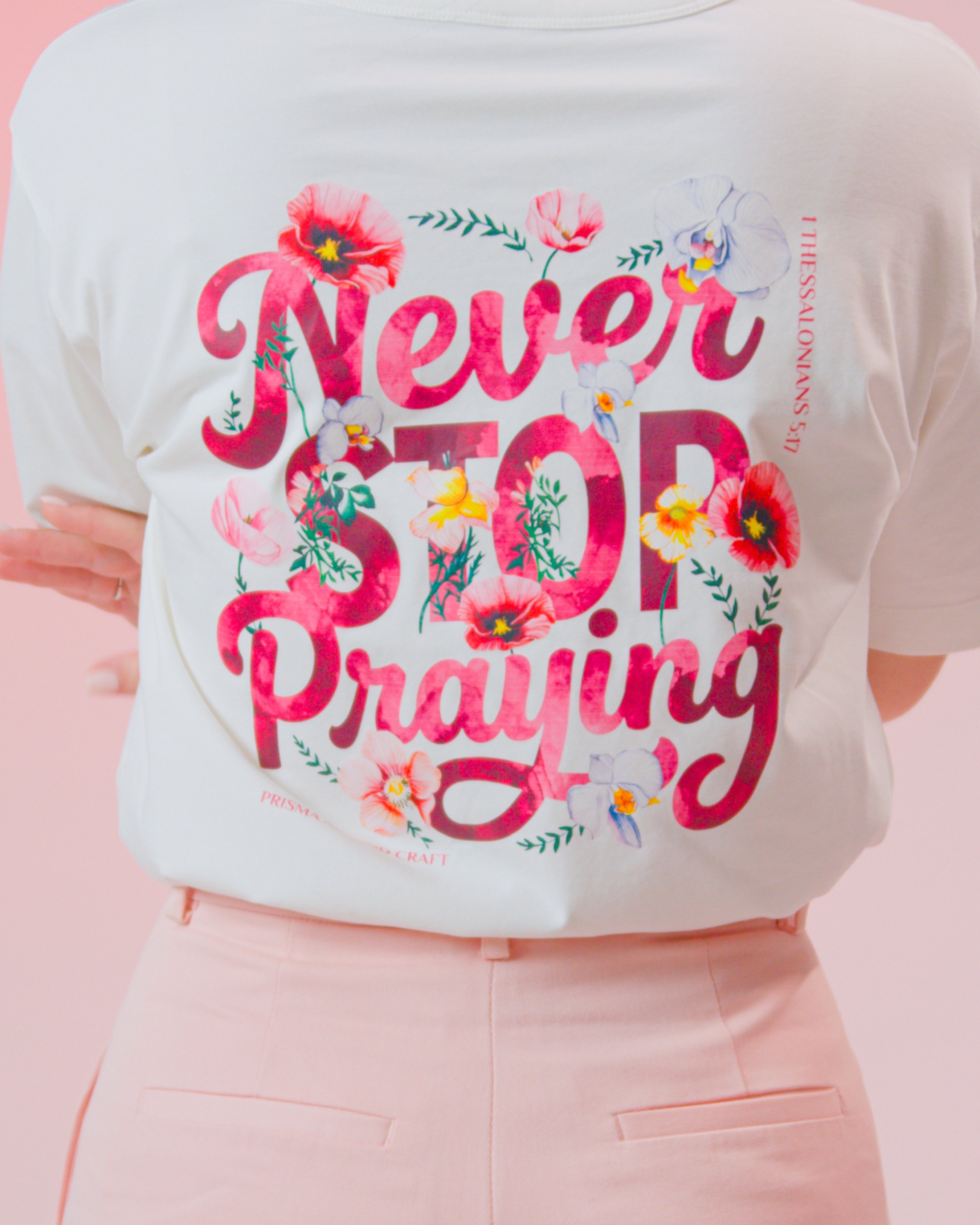 Never Stop Praying | Signature Fabric